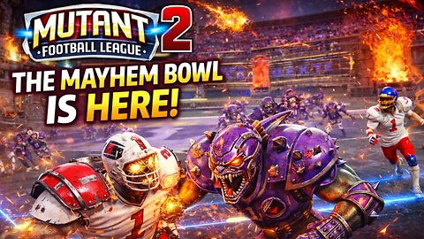 THE MAYHEM BOWL IS HERE - Mutant Football League 2