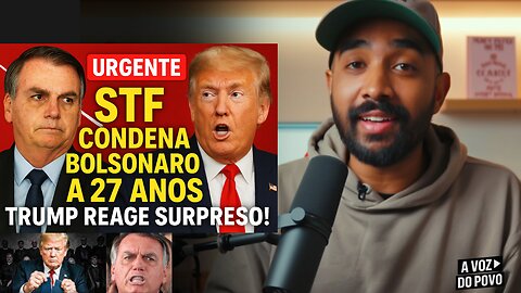 🚨 URGENTE: STF Condena Bolsonaro a 27 Anos e Trump REAGE Surpreso! Crise Histórica no Brasil!