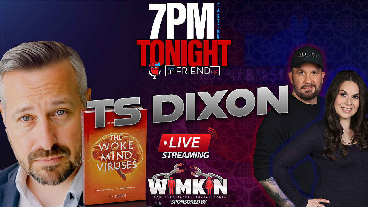 Special Guest: TS Dixon Author of The Woke Mind Viruses