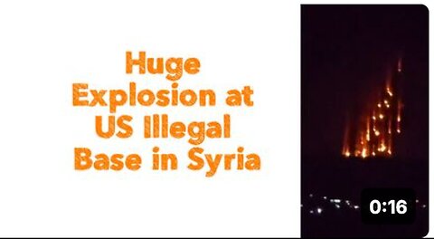 "Massive Blast at Unlawful US Base in Syria"