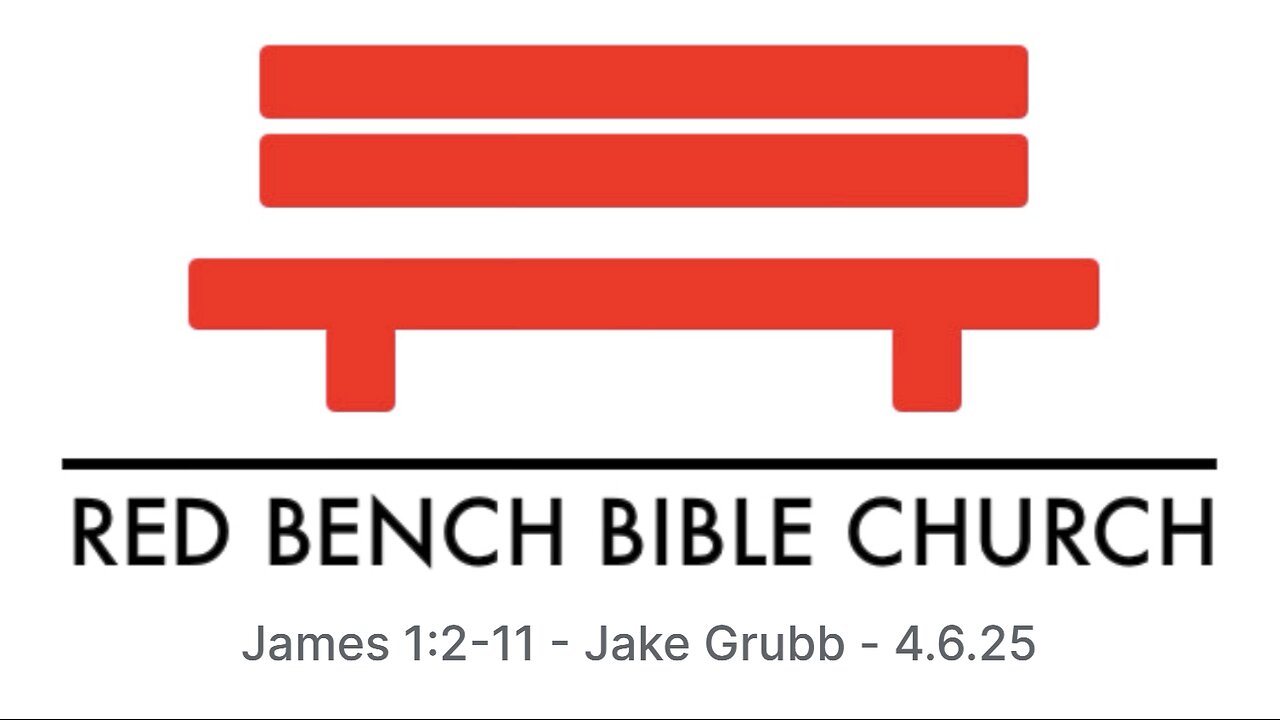 James 1:2-11 - The Testing of Your Faith - 4.6.25