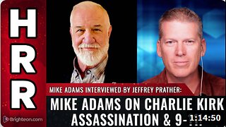 MIKE ADAMS ON CHARLIE KIRK ASSASSINATION & 9-11!
