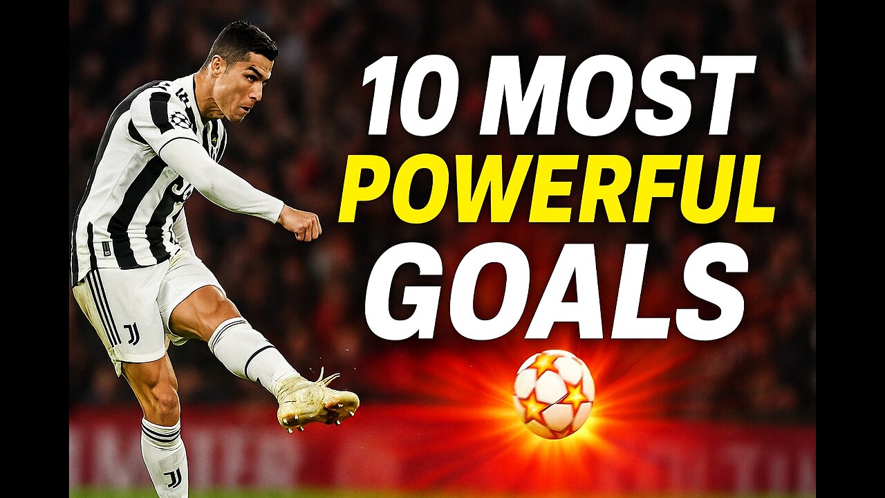 Top 10 Unstoppable Football Goals Ever Scored