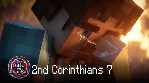 2 Corinthians 7 — “Godly Sorrow Heals” | The Bible on BrainRot