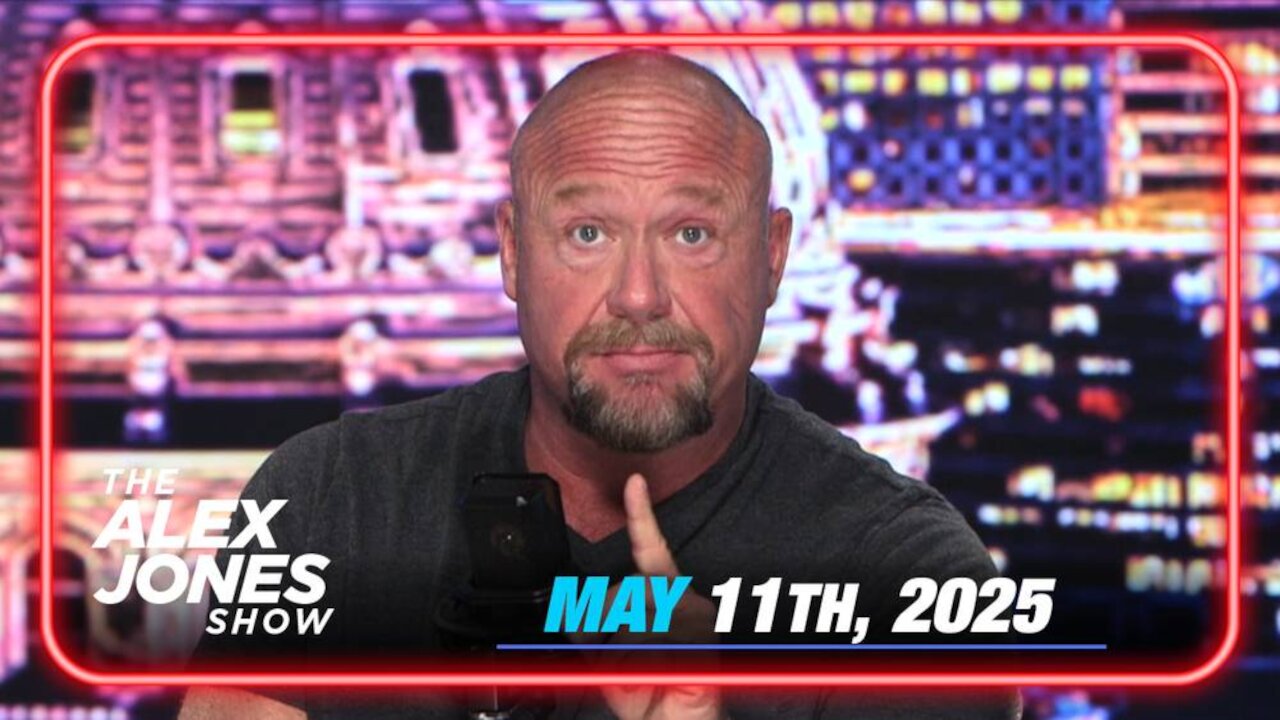 THE ALEX JONES SHOW - 5/11/2025: Macron, Starmer & Merz Caught In Cocaine-Gate! Plus, China Has Capitulated To President Trump And Signed A Major Deal With The US