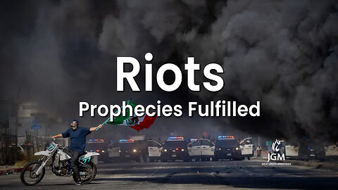 Prophecies Fulfilled—Riots