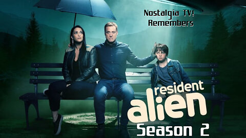 Nostalgia TV! Remembers Resident Alien - Season 2