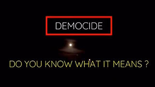 DEMOCIDE DO YOU KNOW WHAT IT MEANS