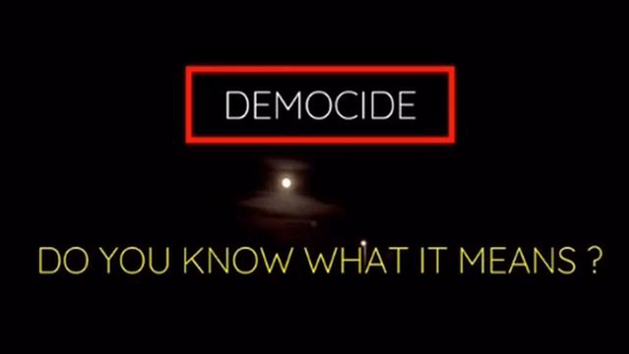 DEMOCIDE DO YOU KNOW WHAT IT MEANS