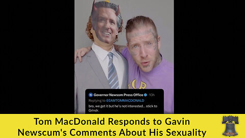 Tom MacDonald Responds to Gavin Newscum's Comments About His Sexuality