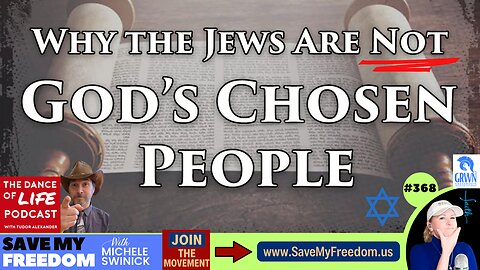 #368 Why The Jews Are NOT God's Chosen People | The Dance of Life Podcast with Tudor Alexander