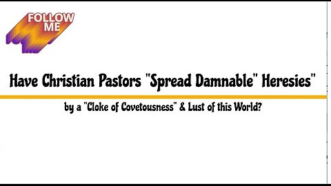Have Christian Pastors Spread "Damnable Heresies" by a "Cloke of Covetousness" & Lust?