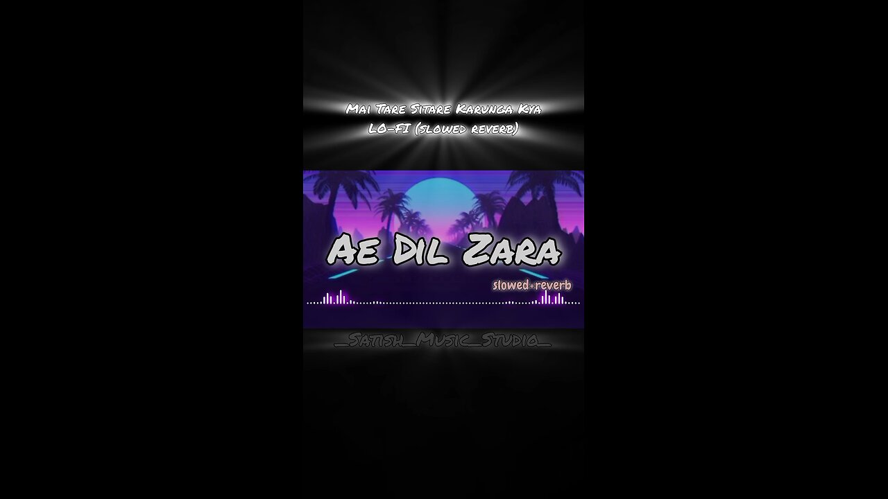 ae dil zara lofi song