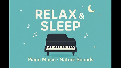 Relaxing Piano Music & Nature Sounds | Sleep Deep, Stress Relief, Meditation