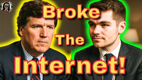 "YOURE A FED!" Tucker Carlson & Nick Fuentes Have a Fatherly Chat