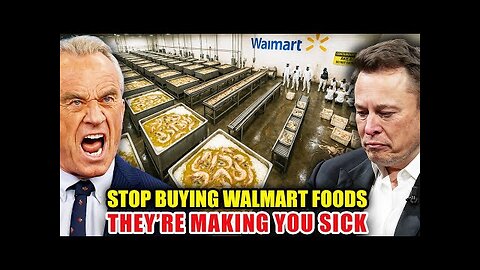 Robert F. Kennedy Jr & Elon Musk: “9 Popular Walmart Foods That Are Slowly Ruining Your Health!”