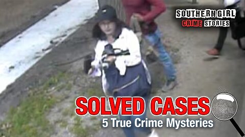 5 Solved True Crime Cases #469