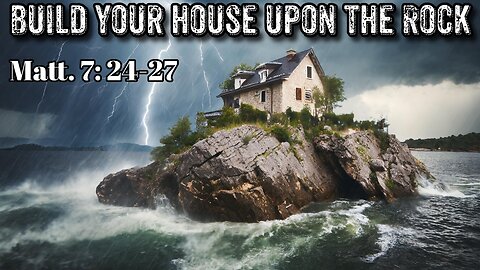 Building Your House On A Rock - Sunday Service - 8/3/2025