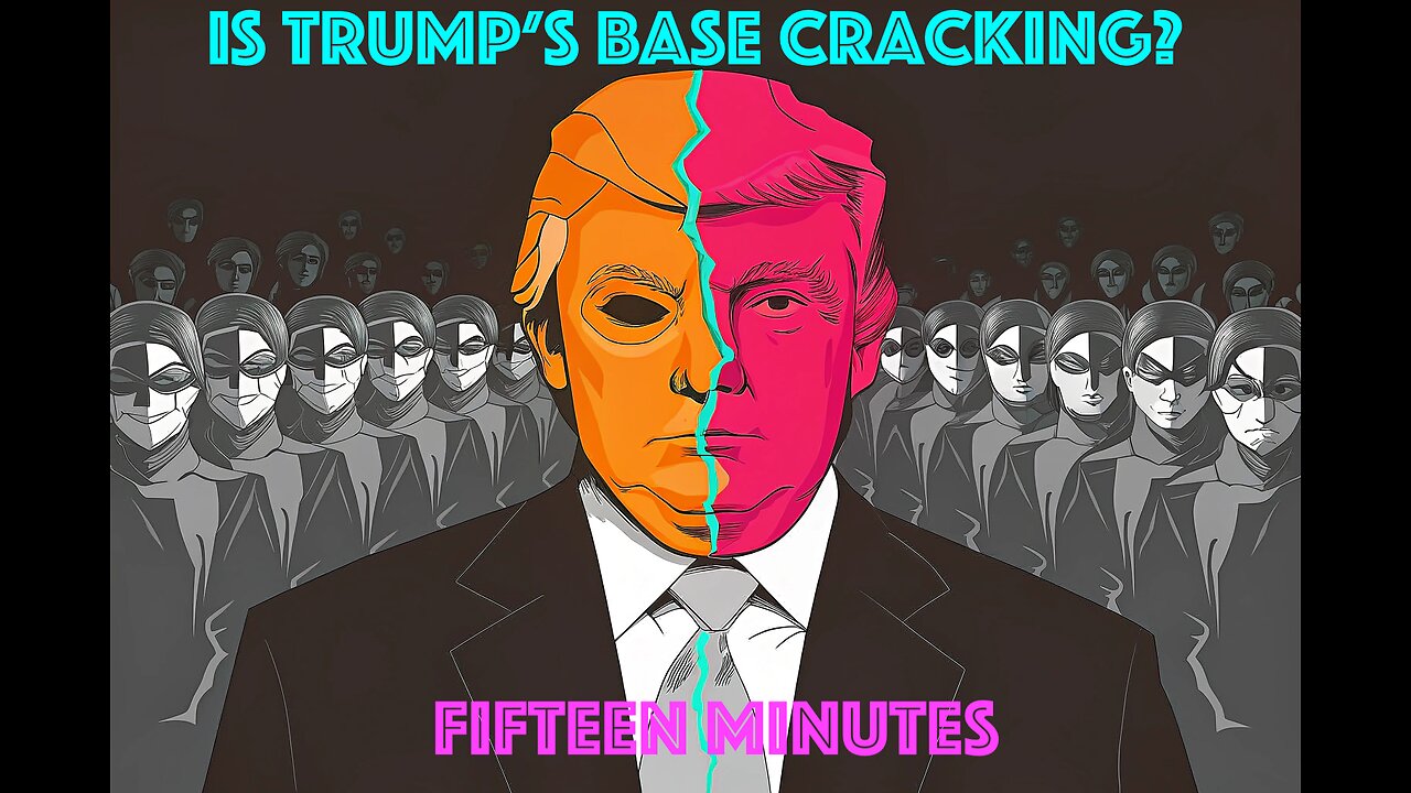 11-19-25 -- 15 MINS -- IS TRUMP'S BASE CRACKING?