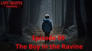 The Boy in the Ravine | Late Nights with Nexpo