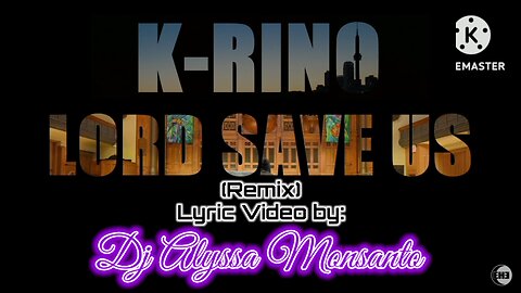 K-Rino & Trajic - Lord Save Us (Remix) (Lyric Video by Dj Alyssa Monsanto)