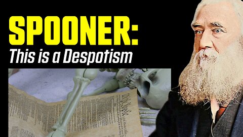 Lysander Spooner: Red Pill on Federal Power