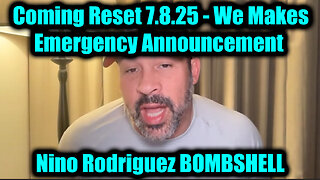 David Nino Rodriguez: Coming Reset 7.8.25 - We Makes Emergency Announcement