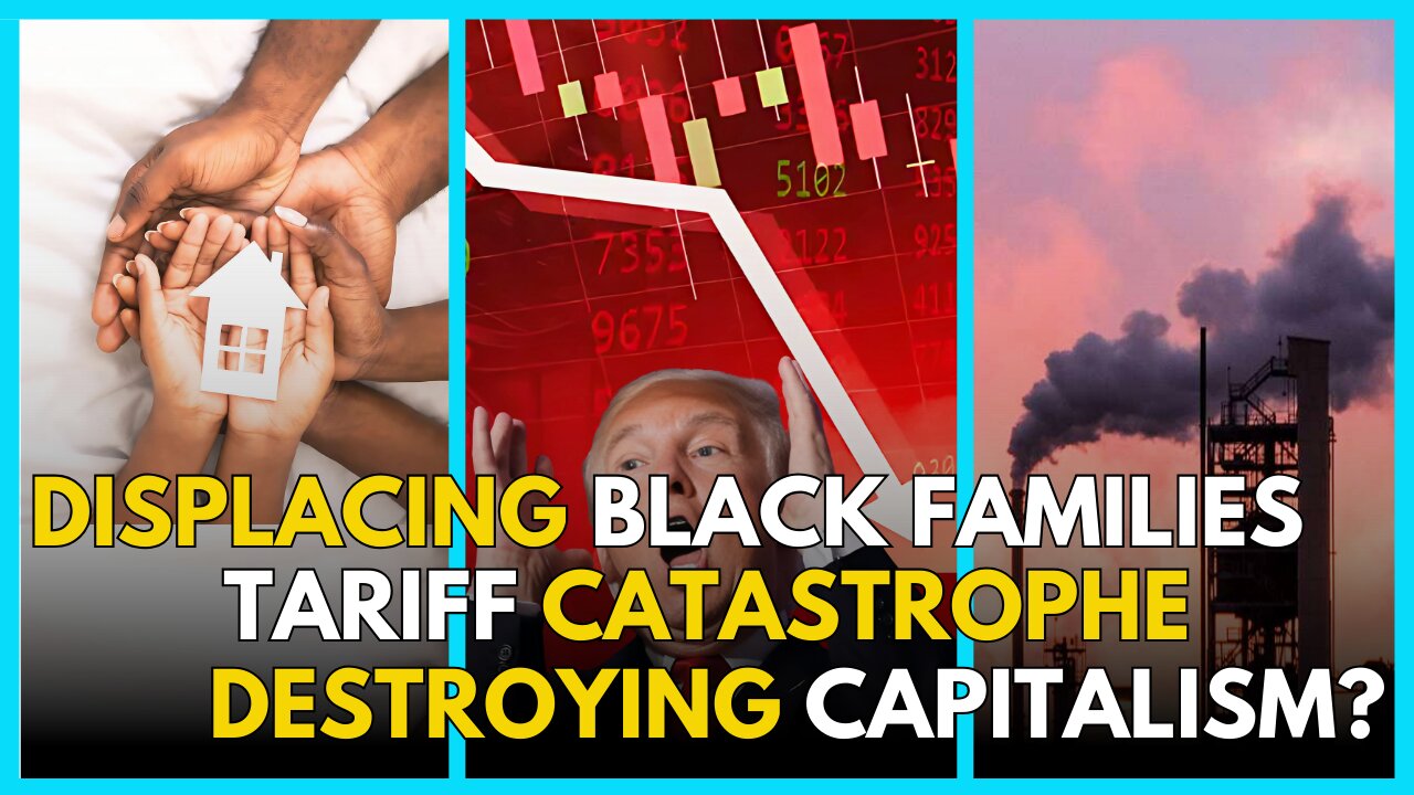 Trump's TERRIBLE Tariffs, Rome Bethea Joins, Black Families REMOVED, Capitalism VS Climate Change