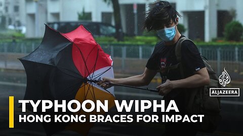 Hong Kong on high alert as Typhoon Wipha brings heavy rain and winds