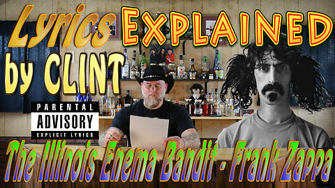 Lyrics Explained by Clint The Illinois Enema Bandit - Frank Zappa