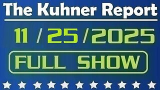 The Kuhner Report - November 25 2025 FULL SHOW