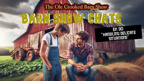 Barn Show Chats” Ep #90 “Handling Delicate Situations”
