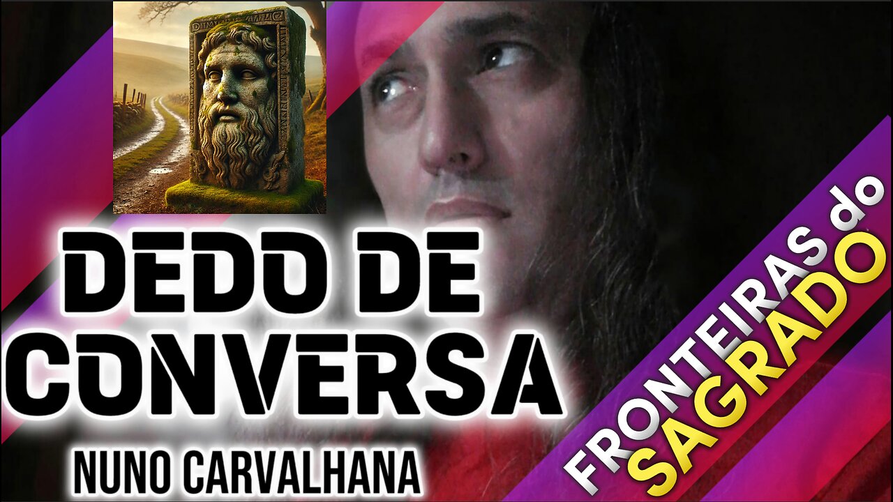 Dedo de Conversa com Nuno Carvalhana - Fronteiras do Sagrado