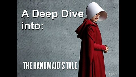 A deep dive into The Handmaid’s Tale