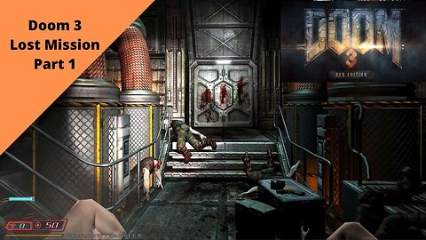 Doom 3: BFG Edition | Doom 3: Lost Mission Part 1 (THE PISTOL WAS EFFECTIVE!!)