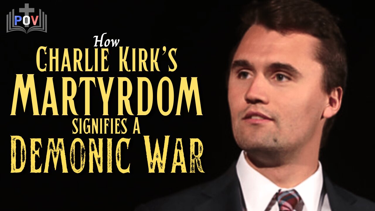 S1:E3 - Charlie Kirk's Martyrdom & the Demonic War We're In