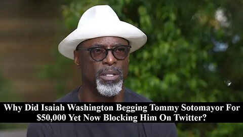 Disgraced Actor & Fraud Conservative Isaiah Washington Roasted By T Sotomayor After Begging For 50K!