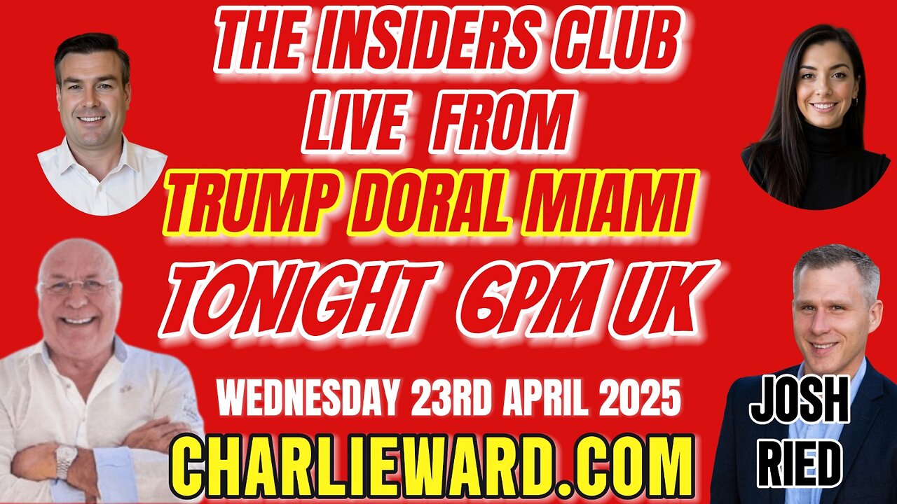 THE INSIDERS CLUB LIVE FROM TRUMP DORAL MIAMI WITH CHARLIE WARD, JOSH REID & PAUL TONIGHT 6PM UK