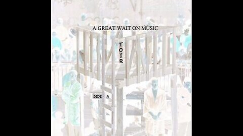 A GREAT WAIT ON MUSIC - TOIR - SIDE A
