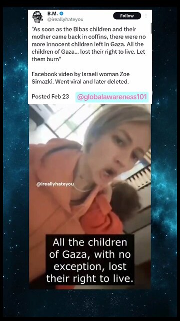 Israeli: "All the children in Gaza lost their right to live. Let them burn."