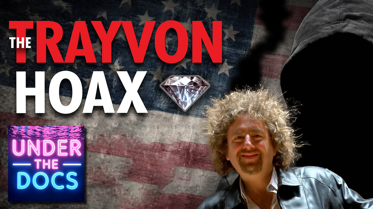 The Trayvon Hoax (2019): Obvious Witness Fraud Exposed? | Under the Docs 005