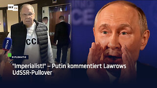 "Imperialist!" – Putin kommentiert Lawrows UdSSR-Pullover