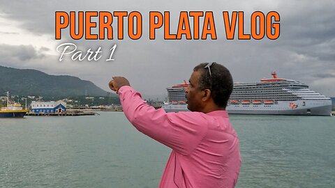Puerto Plata Visit Part 1