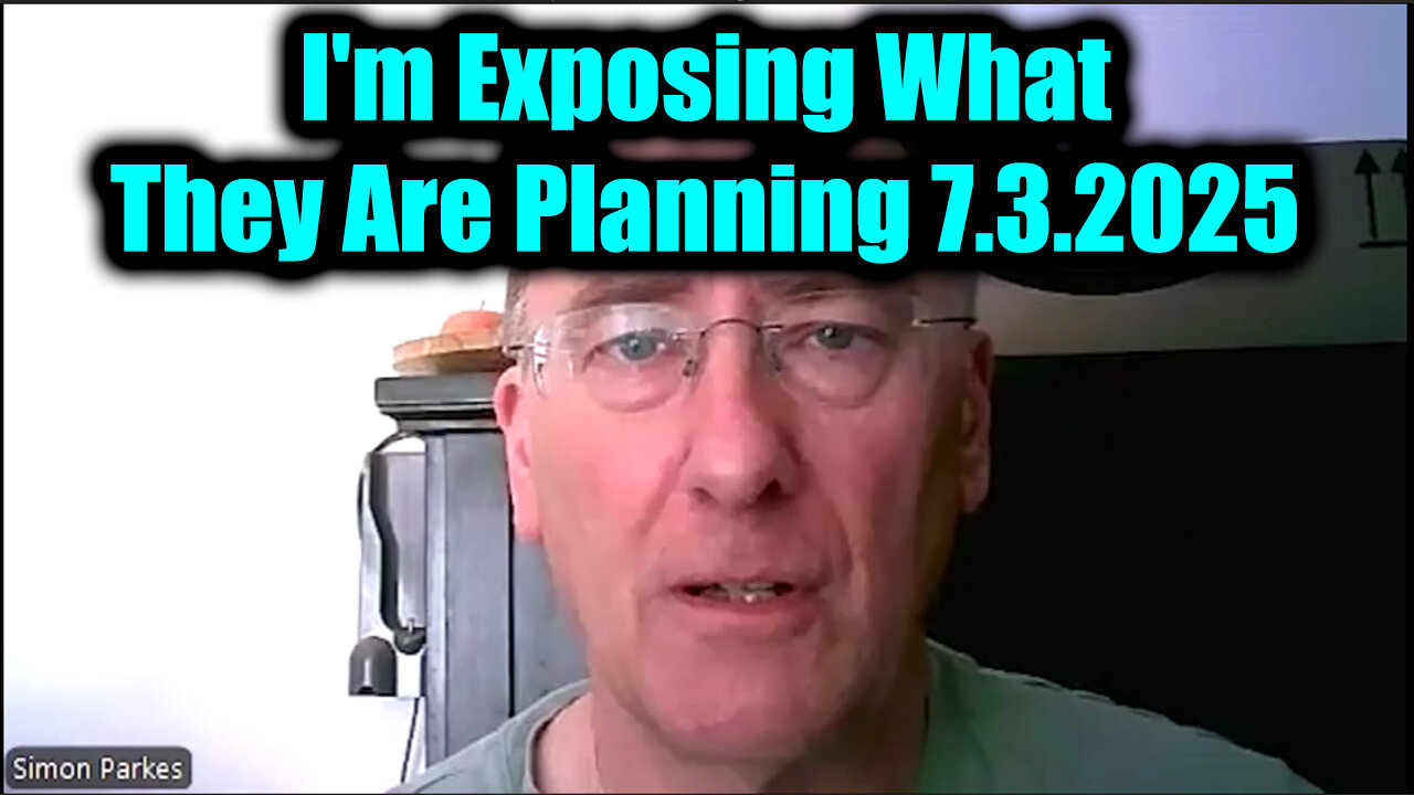 Simon Parkes Emergency Broadcast 7.3.25 - I'm Exposing What They Are Planning