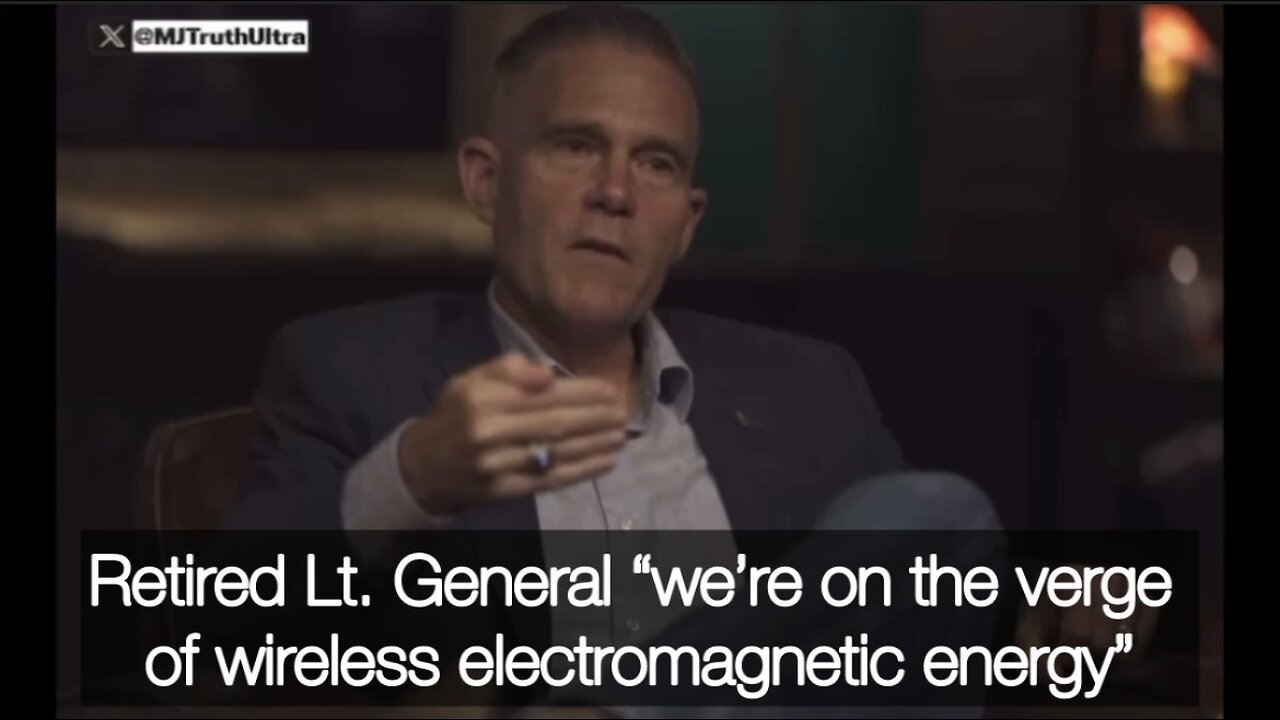 Retired Lt. General “we’re on the verge of wireless electromagnetic energy”