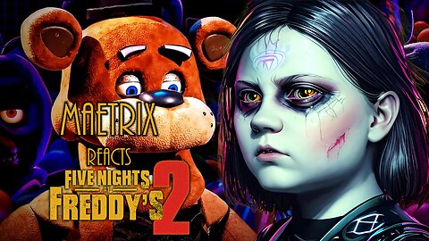 MaeTrix Reacts to Five Night's at Freddy's 2 | TRAILER