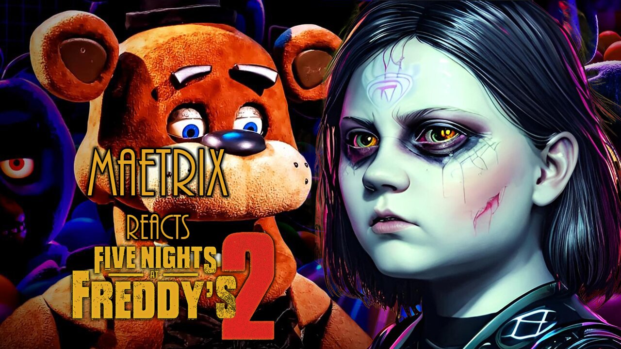 MaeTrix Reacts to Five Night's at Freddy's 2 | TRAILER