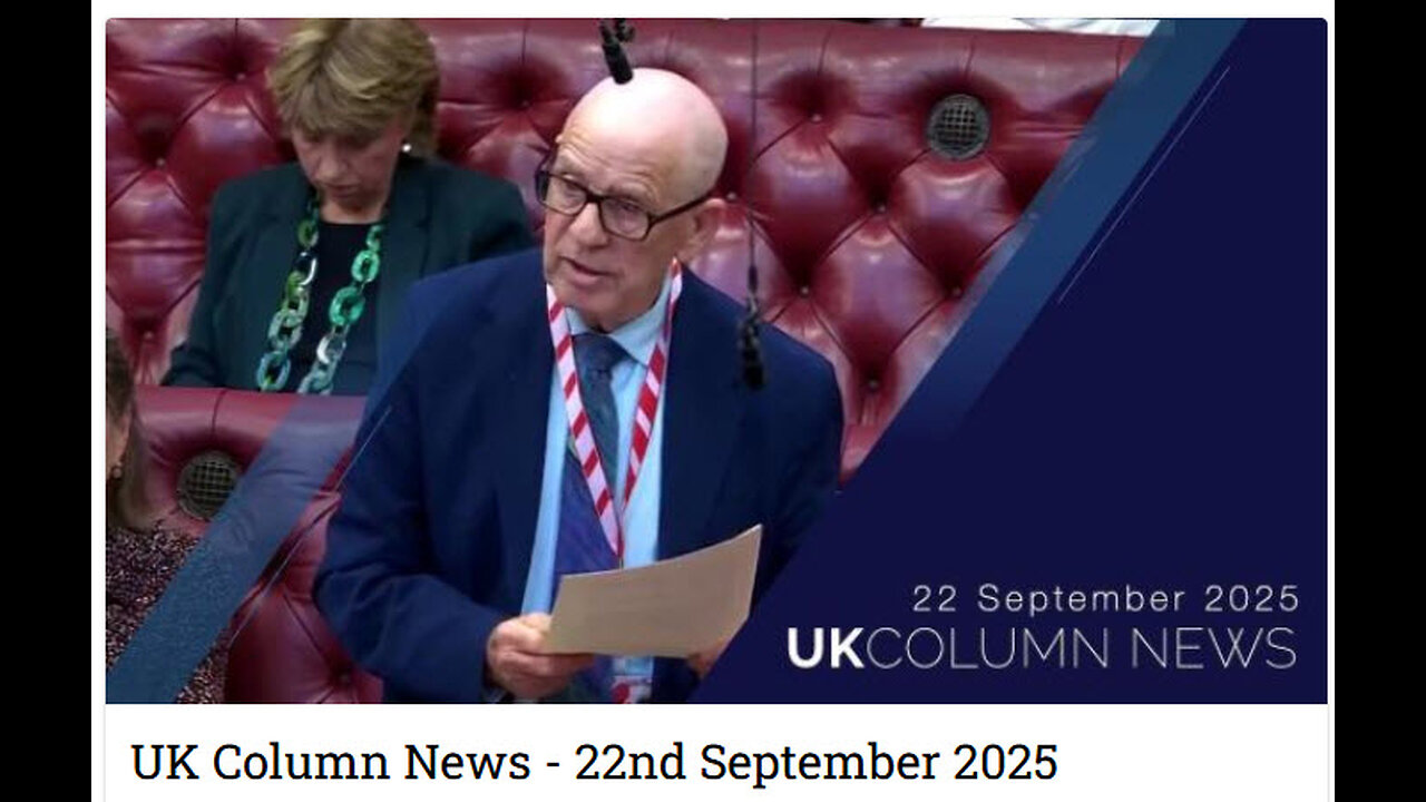 UK Column News - 22nd September 2025