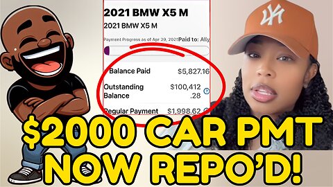 Woman has $2K/month car payment and CRIES!