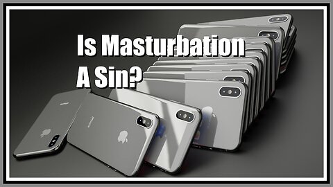 Is Masturbation A Sin?